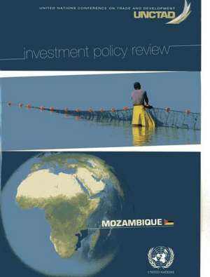 Investment Policy Review: Mozambique de United Nations