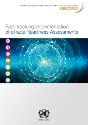 Fast-Tracking Implementation of Etrade Readiness Assessments de United Nations Publications