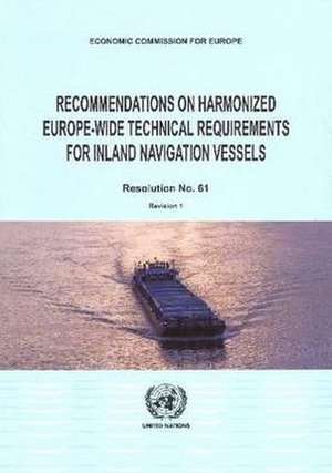 Recommendations on Harmonized Europe-Wide Technical Requirements for Inland Navigation Vessels de United Nations