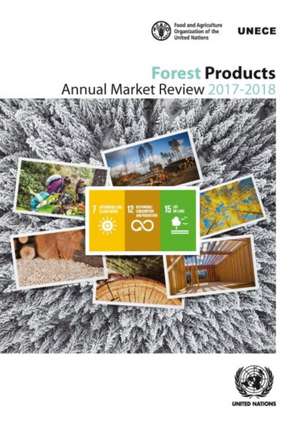 Forest Products Annual Market Review 2017-2018 de United Nations Publications