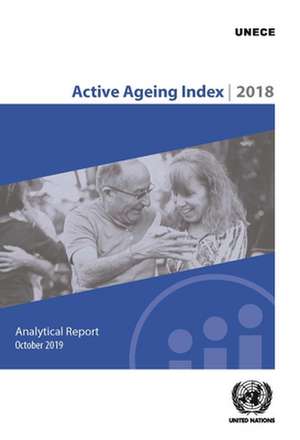 2018 Active Ageing Index Analytical Report de United Nations Publications