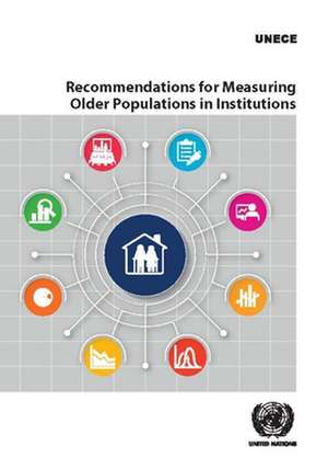 Recommendations for Measuring Older Populations in Institutions de United Nations