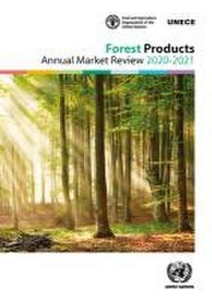 Forest Products Annual Market Review 2020-2021 de United Nations Publications