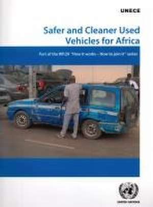 Safer and Cleaner Used Vehicles for Africa de United Nations Publications