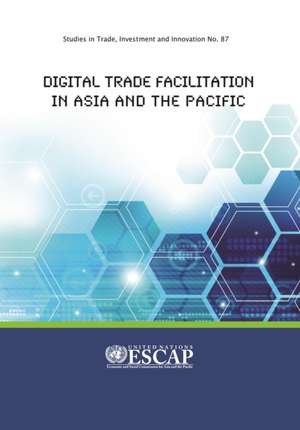 Digital Trade Facilitation in Asia and the Pacific de United Nations