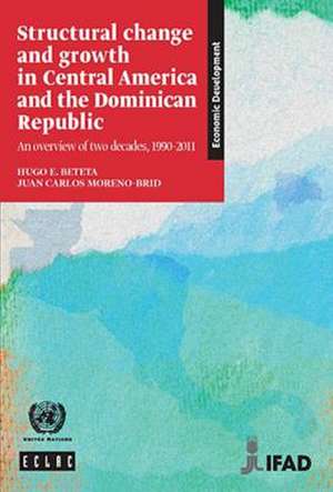 Structural Change and Growth in Central America and the Dominican Republic de United Nations