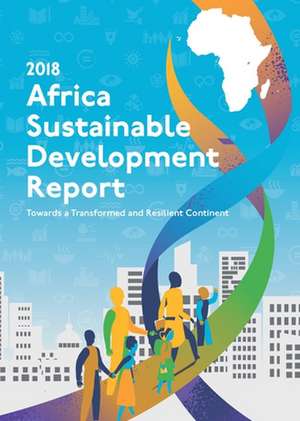 Africa Sustainable Development Report 2018 de United Nations Publications