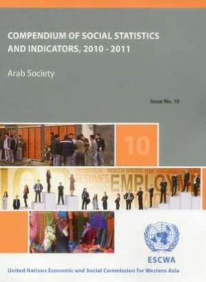 Compendium of Social Statistics and Indicators: Arab Society, Issue No. 10 de United Nations