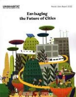 World Cities Report 2022 de United Nations Publications