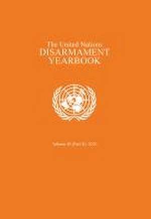 The United Nations Disarmament Yearbook 2020: Part II de United Nations Publications