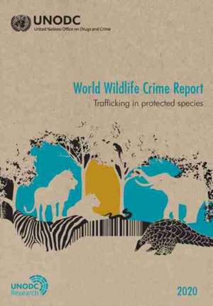 World Wildlife Crime Report 2020 de United Nations Publications