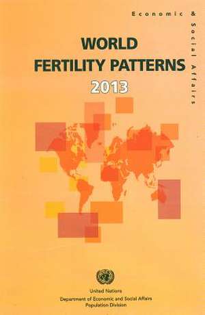 World Fertility Patterns 2013 (Wall Chart) de United Nations