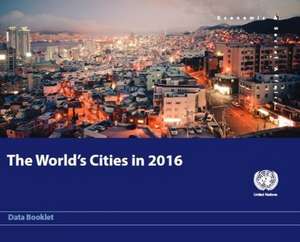 The World's Cities in 2016 de United Nations Publications