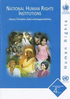 National Human Rights Institutions: History, Principles, Roles and Responsibilities de United Nations