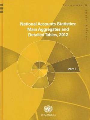 National Accounts Statistics: Main Aggregates and Detailed Tables 2012 de United Nations