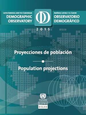 Latin America and the Caribbean Demographic Observatory 2015 de United Nations Publications