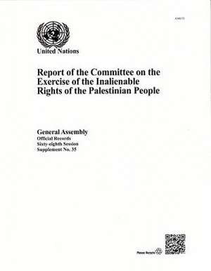 Report of the Committee on the Exercise of Inalienable Rights of the Palestinian People: 68th Session Supp No. 35 de United Nations