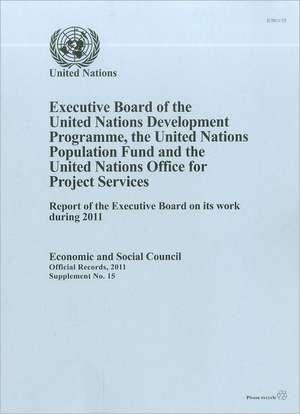 Executive Board of the United Nations Development Programme, Theunited Nations Population Fund and the United Nations Office Forproject Services: Repo de United Nations