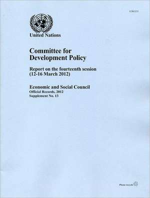 Committee for Development Policy: Report on the Fourteenth Session (12-16 March 2012) de United Nations