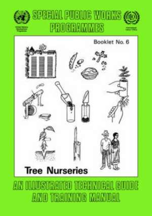 Tree Nurseries. an Illustrated Technical Guide and Training Manual de ILO