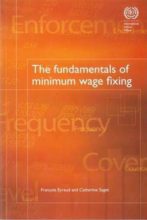 The Fundamentals of Minimum Wage Fixing de Francois Eyraud