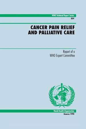 Cancer Pain Relief and Palliative Care de World Health Organization