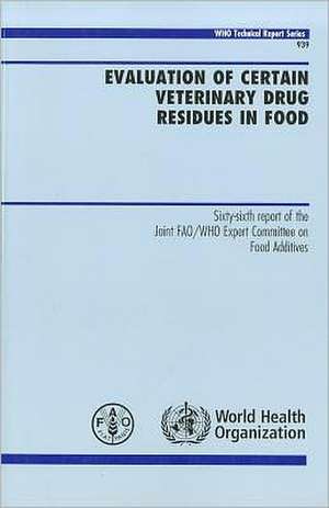 Evaluation of Certain Veterinary Drug Residues in Food de World Health Organization