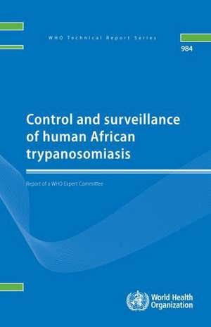 Control and Surveillance of Human African Trypanosomiasis de World Health Organization