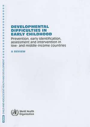 Developmental Difficulties in Early Childhood: A Re de World Health Organization