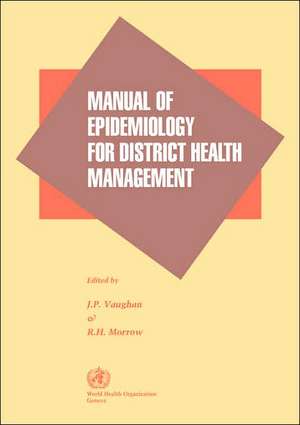 Manual of Epidemiology for District Health Management de J. P. Vaughan