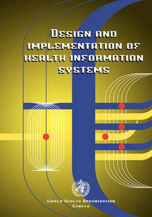 Design and Implementation of Health Information Systems de C. Bodart