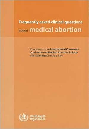 Frequently Asked Clinical Questions about Medical Abortion: Options for National Tb Control Programmes