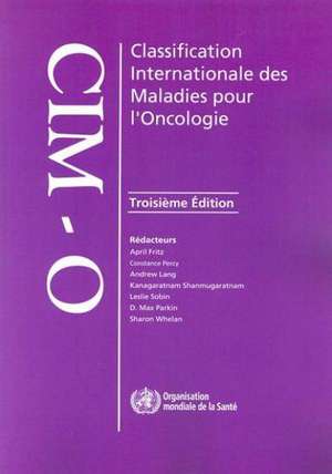 Classification Internationale Des Maladies Pour L'Oncologie (CIM-O-3) de A. Fritz