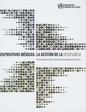 Dispositivos Medicos: La Gestion de La Discordancia de World Health Organization