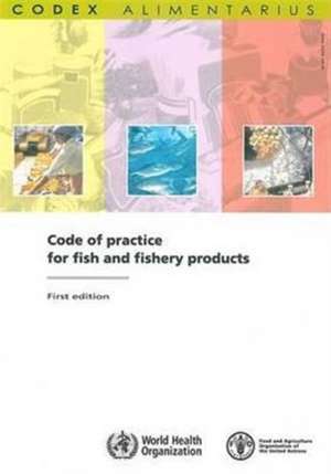 Code of Practice for Fish and Fishery Products de Food and Agriculture Organization of the