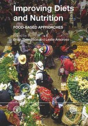 Improving Diets and Nutrition - Food-Based Approaches de Food and Agriculture Organization of the