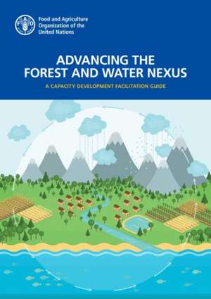 Advancing the Forest and Water Nexus de Food and Agriculture Organization of the United Nations