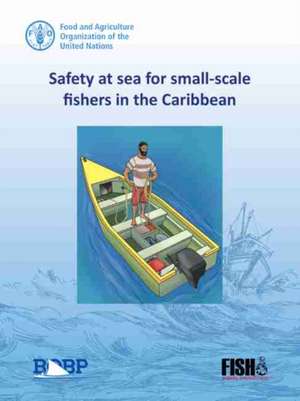 Safety at Sea for Small-Scale Fishers in the Caribbean de Food and Agriculture Organization of the United Nations