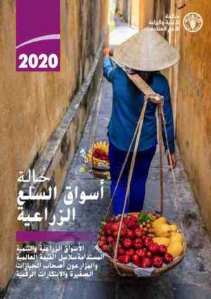 State of Agricultural Commodity Markets 2020 (Arabic Edition) de Food and Agriculture Organization of the United Nations