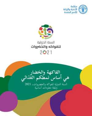 International Year of Fruits and Vegetables, 2021, background paper (Arabic Edition)