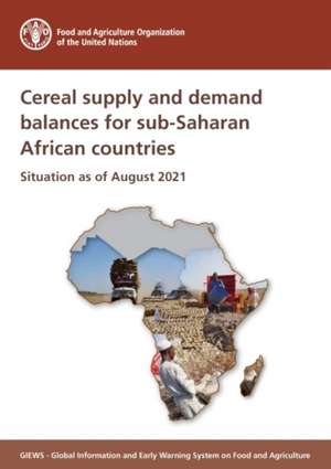 Cereal Supply and Demand Balance for Sub-Saharan African Countries de Food and Agriculture Organization of the United Nations