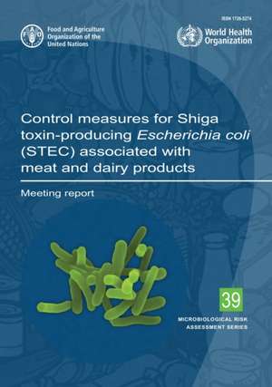 Control Measures for Shiga Toxin-Producing Escherichia Coli (Stec) Associated with Meat and Dairy Products de Food And Agriculture Organization