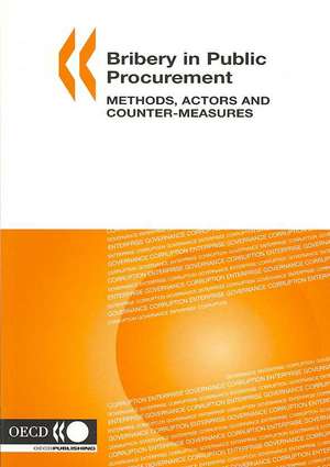 Bribery in Public Procurement: Methods, Actors and Counter-Measures de OECD Publishing