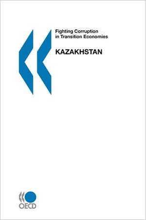 Fighting Corruption in Transition Economies Kazakhstan de OECD Publishing