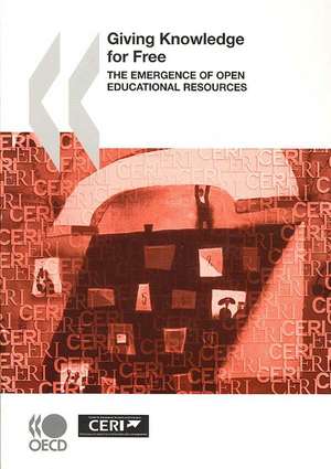 Giving Knowledge for Free: The Emergence of Open Educational Resources de Organization for Economic Cooperation and Development OECD