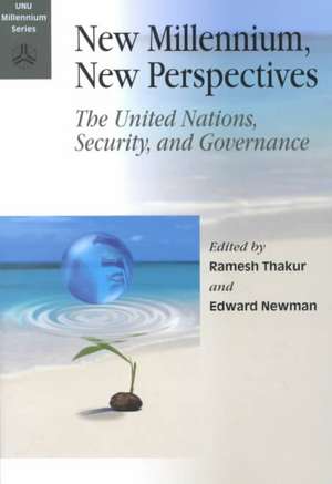 New Millennium, New Perspectives: The United Nations, Security, and Governance de Ramesh Thakur