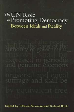 The UN Role in Promoting Democracy: Between Ideals and Reality de Edward Newman