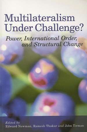 Multilateralism under Challenge?: Power, International Order, and Structural Change de Edward Newman