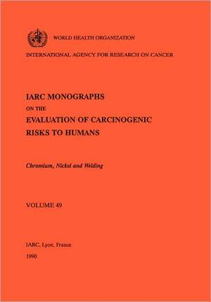 Vol 49 IARC Monographs: Chromium, Nickel and Welding de International Agency for Research On Can