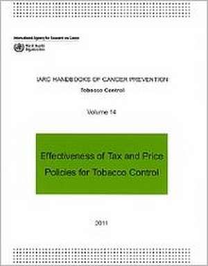 Effectiveness of Tax and Price Policies for Tobacco Control de Iarc